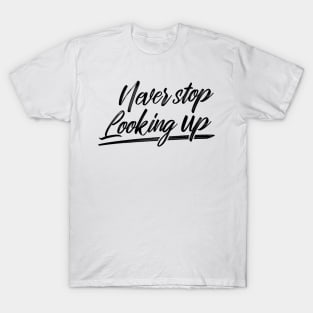 'Never Stop Looking Up' Autism Awareness Shirt T-Shirt